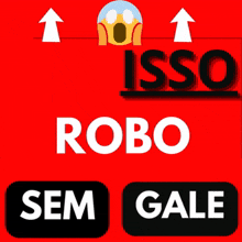 a red sign that says robo sem gale on it