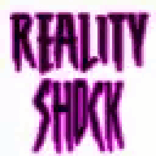 Reality Shock GIF - Reality Shock GIFs