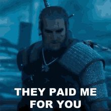 They Paid Me For You Geralt Of Rivia GIF - They Paid Me For You Geralt Of Rivia The Witcher GIFs