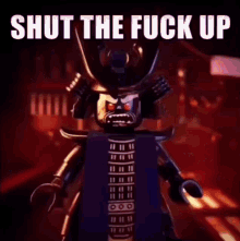 a picture of a robot with the words shut the fuck up