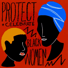 Protect And Celebrate Black Women Protect GIF - Protect And Celebrate Black Women Protect Celebrate GIFs