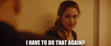 Divergent Tris Prior GIF - Divergent Tris Prior I Have To Do That Again GIFs