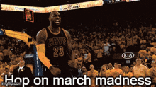 March Madness Lebron James GIF - March Madness Lebron James Hop On GIFs