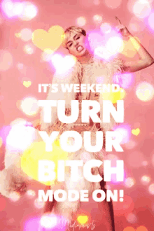 Miley Cyrus Weekend GIF - Miley Cyrus Weekend Quote GIFs