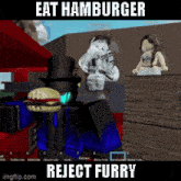 a screenshot of a video game with the words eat hamburger reject furry on the bottom