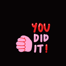 a pink thumbs up with the words you did it