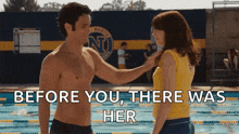 a man and a woman are standing in front of a swimming pool with the words " before you there was her " on the bottom