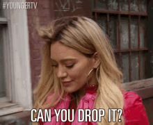Can You Drop It? GIF - Hilary Duff Kelsey Peters Drop It GIFs