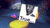 a cartoon scene with a picture of a man and the words true