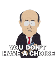 You Dont Have A Choice Michael Chertoff Sticker - You Dont Have A Choice Michael Chertoff South Park Stickers