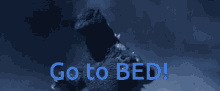 Godzilla Go To Bed GIF - Godzilla Go To Bed Bedtime GIFs