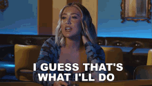I Guess Thats What Ill Do Maddie And Tae GIF - I Guess Thats What Ill Do Maddie And Tae Drinking To Remember Song GIFs