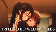 two anime girls hugging each other with the words tri luv u between worlds