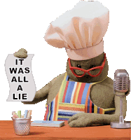 a stuffed animal wearing a chef 's hat and apron holds up a sign that says it was all a lie