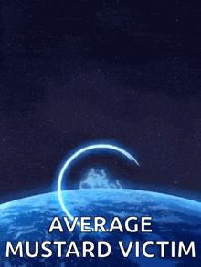 a picture of a lightning bolt over the earth with the words " average mustard victim " below it
