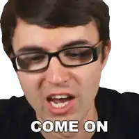 a man wearing glasses and a black shirt is saying come on