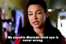 Glee Santana Lopez GIF - Glee Santana Lopez My Psychic Mexican Third Eye Is Never Wrong GIFs