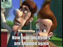 jimmy neutron says that his ancestors are shamed again in a cartoon