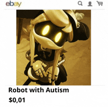 a robot with autism is for sale on ebay for $ 0.001