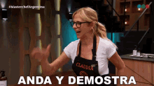 Anda Y Demostra Claudia Fontan GIF - Anda Y Demostra Claudia Fontan Masterchef Argentina GIFs