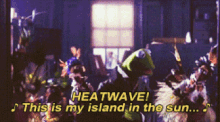 Heat Wave Kermit GIF - Heat Wave Kermit This Is My Island In The Sun GIFs