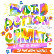 Bold Action For Climate If Not Us Who Sticker - Bold Action For Climate If Not Us Who If Not Now When Stickers