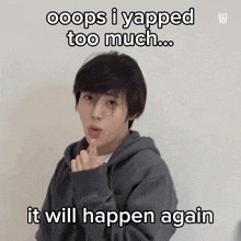 a young man is making a funny face with the caption ooops i yapped too much ... it will happen again