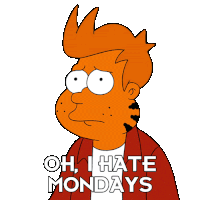 Oh I Hate Mondays Fry Sticker - Oh I Hate Mondays Fry Billy West Stickers