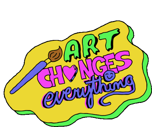Art Changes Everything Art Sticker - Art Changes Everything Art Paint Brush Stickers