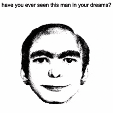 a picture of a young man with the words " have you ever seen this man in your dreams "