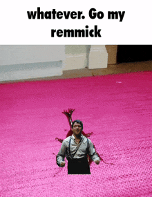 a man is running on a pink carpet with the words whatever go my remmick above him