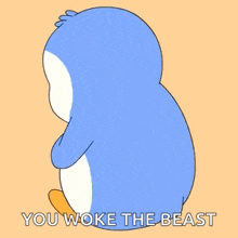 a cartoon penguin is making a funny face and saying you woke the beast .