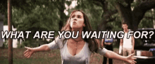 What Are You Waiting For I Know What You Did Last Summer GIF - What Are You Waiting For Waiting I Know What You Did Last Summer GIFs