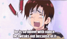 a cartoon of a boy crying with the caption he is so in love with vance he tweaks out because of it