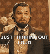 a man in a suit and tie is holding a glass with a straw and the words just thinking out loud behind him