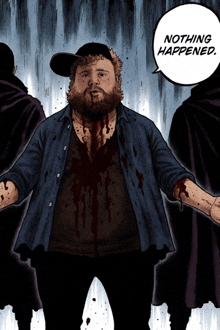 a bloody man with a speech bubble saying nothing happened