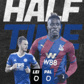 Leicester City F.C. Vs. Crystal Palace F.C. Half-time Break GIF - Soccer Epl English Premier League GIFs