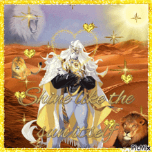 a picture of a lion and a man with the words shine like the sun itself