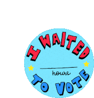 I Waited To Vote Hours Sticker - I Waited To Vote Hours Vote Stickers