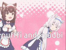 a picture of two anime girls with the words puffy and kyuubi