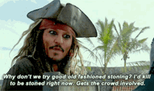Jack Sparrow Why Dont We Try Good Old Fashioned Stoning GIF - Jack Sparrow Why Dont We Try Good Old Fashioned Stoning Id Kill To Be Stoned Right Now GIFs