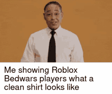 roblox bedwars roblox me showing what a clean shirt looks like gus fring