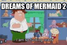 Dreams Of Mermaid Dreams Of Mermaid2 GIF - Dreams Of Mermaid Dreams Of Mermaid2 Family Guy GIFs