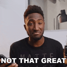 Not That Great Marques Brownlee GIF - Not That Great Marques Brownlee Not So Great GIFs