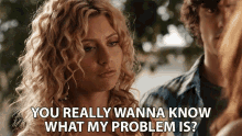 You Really Wanna Know What My Problem Is Sassy GIF - You Really Wanna Know What My Problem Is Sassy Let Me Tell You GIFs