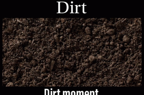 Dirt GIF - Dirt - Discover & Share GIFs