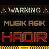 a warning sign that says a warning musik asik hadir