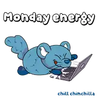 a cartoon of a mouse using a laptop with the words monday energy chill chinchilla on the bottom