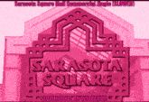 a pink sign for sarasota square mall commercial jingle