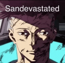 a cartoon of a man with a shadow on his face and the words `` sandevastated '' written above him .